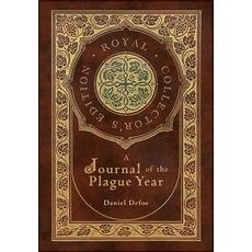 A Journal of the Plague Year (Royal Collector's Edition) (Case Laminate Hardcover with Jacket) Hardcover, Royal Classics, English, 9781774760635