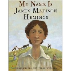 My Name Is James Madison Hemings Hardcover, Schwartz & Wade Books