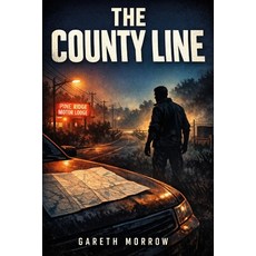 (영문도서)The County Line: A Small-Town Crime Thriller Paperback, Independently Published, English, 9798241785510