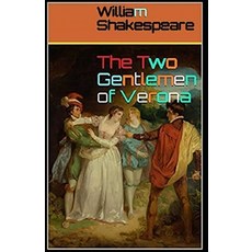 The Two Gentlemen of Verona annotated Paperback, Independently Published