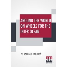 (영문도서) Around The World On Wheels For The Inter Ocean Paperback, Lector House, English, 9789390015504