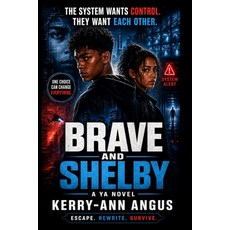 (영문도서)Brave and Shelby: The System Wants Control. They Want Each Other. Escape. Rewrit... Paperback, Independently Published, English, 9798197561619 Independently Published, English, 9798197561619