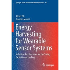 (영문도서) Energy Harvesting for Wearable Sensor Systems: Inductive Architectures for the Swing Excitati... Paperback, Springer, English, 9789813344501