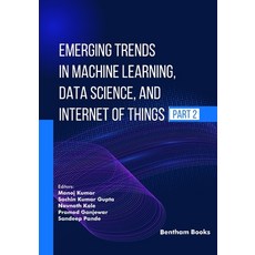 (영문도서)Emerging Trends in Machine Learning Data Science and Internet of Things (Part 2) Paperback, Bentham Science Publishers, English, 9798898815189 Bentham Science Publishers, English, 9798898815189