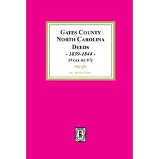 (영문도서) Gates County North Carolina Deeds 1839-1844. (Volume #7) Paperback, Southern Historical Press, English, 9781639141562