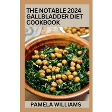 (영문도서) The Noteable 2024 Gallbladder Diet Cookbook: 100+ Delicious and Healthy Gallbladder Diet Reci... Paperback, Independently Published, English, 9798877950917