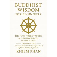 (英文圖書)Buddhist Wisdom for Beginners: The Four Noble Truths & Eightfold Path in One Gui... 平裝版, Independently Published, English