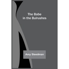 The Babe in the Bulrushes Paperback, Alpha Edition, English, 9789354543982