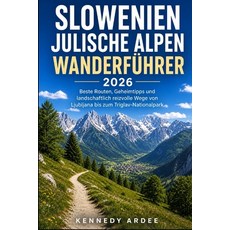(英文書)Slowenien Julische Alpen Wanderführer 2026： Beste Routen Geheimtipps und landsc... 平裝版, 獨立出版, 英文