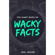 (영문도서) The Giant Book of Wacky Facts Paperback, Independently Published, English, 9798851316296