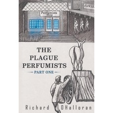 (영문도서)The Plague Perfumists: Part One Paperback, Covenant Books, English, 9798900134680