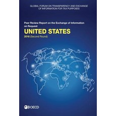 Global Forum on Transparency and Exchange of Information for Tax Purposes: United States 2018 (Secon... Paperback, Org. for Economic Cooperati..., English, 9789264302846