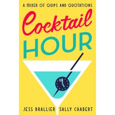 (영문도서) Cocktail Hour: A Mixer of Quips and Quotations Paperback, Open Road Media, English, 9781504090391