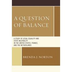 (영문도서)Question of Balance: A Study of Legal Equality and State Neutrality in the Unite... Hardcover, Lexington Books, English, 9781498523967