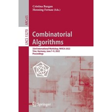 (영문도서) Combinatorial Algorithms: 33rd International Workshop IWOCA 2022 Trier Germany June 7-9 ... Paperback, Springer, English, 9783031066771