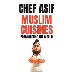 (영문도서) Muslim Cuisines from Around the World Paperback, Independently Published, English, 9798390085325