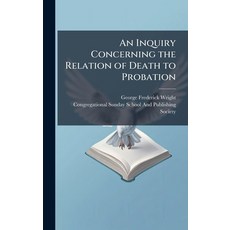 (英文圖書)An Inquiry Concerning the Relation of Death to Probation 精裝版, Hutson Street Press, 英文