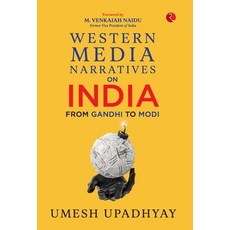 (영문도서) Western Media Narratives on India: From Gandhi to Modi Hardcover, Rupa Publications India Pvt..., English, 9789390260942