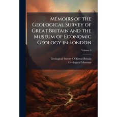 (영문도서)Memoirs of the Geological Survey of Great Britain and the Museum of Economic Geo... Paperback, Nabu Press, English, 9781141342198