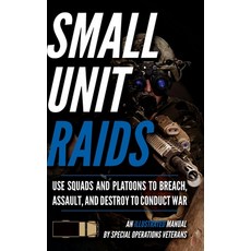 (영문도서) Small Unit Raids: An Illustrated Manual Hardcover, John Mark, English, 9781734888058