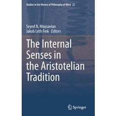 The Internal Senses in the Aristotelian Tradition Hardcover, Springer