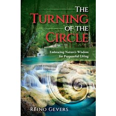 (英文圖書)The Turning of the Circle: Embracing Nature's Wisdom for Purposeful Living 平裝版, Reino Gevers, 英文