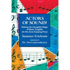 (영문도서)Actors of Sound!: Making the Intangible Magic of Music Tangible (In the Zone Enj... Paperback, Independently Published, English, 9798282887822