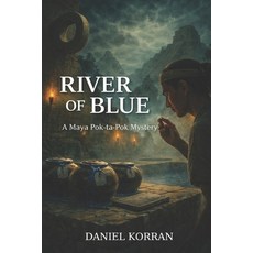(英文圖書)The Blue River: A Maya Pok-ta-Pok Mystery 平裝版, Independently Published, 英文