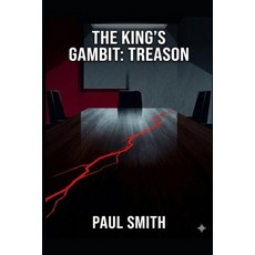 (영문도서)The King's Gambit: Treason Paperback, Independently Published, English, 9798197614940