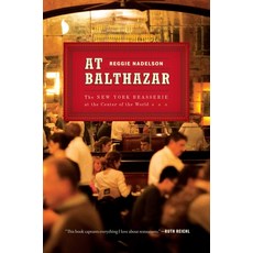 (영문도서) At Balthazar: The New York Brasserie at the Center of the World Paperback, Gallery Books, English, 9781501116780