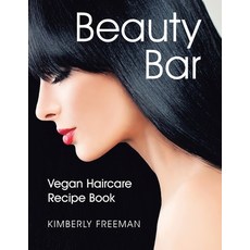 Beauty Bar: Vegan Haircare Recipe Book Paperback, Authorhouse, English, 9781665511353
