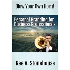 (영문도서) Blow Your Own Horn!: Personal Branding for Business Professionals Paperback, Live for Excellence Product..., English, 9781777156510