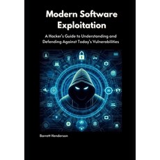 (英文圖書)Modern Software Exploitation: A Hacker's Guide to Understanding and Defending Ag... 平裝版, Independently Published, 英文