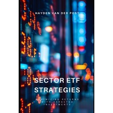 (영문도서) Sector ETF Strategies: Maximizing Returns with Targeted Investments Paperback, Independently Published, English, 9798329922684
