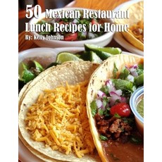 (영문도서) 50 Mexican Restaurant Lunch Recipes for Home Paperback, Marick Booster, English, 9798330410866