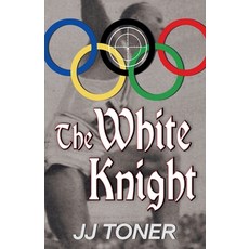(영문도서)The White Knight Paperback, Jj Toner Publishing, English, 9781908519948