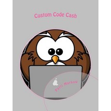 (영문도서) Custom Code Cash: Lecture Series - First Edition Paperback, Createspace Independent Pub..., English, 9781523385287
