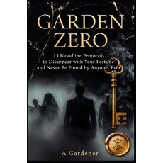(英文圖書)Garden Zero: 13 Bloodline Protocols to Disappear with Your Fortune and Never Be... 平裝版, Independently Published, 英文