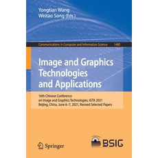 (영문도서) Image and Graphics Technologies and Applications: 16th Chinese Conference on Image and Graphi... Paperback, Springer, English, 9789811671883