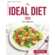 (영문도서) The Ideal Diet 2022: For weight loss Paperback, Flossie A. Speed, English, 9781804382158