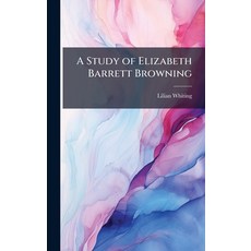 (영문도서)A Study of Elizabeth Barrett Browning Hardcover, Hutson Street Press, English, 9781023759182