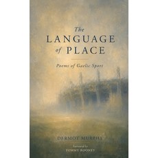 (영문도서)The Language of Place: Poems of Gaelic Sport Paperback, New Generation Publishing, English, 9781807691615