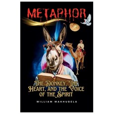 (영문도서)Metaphor: The Donkey The Heart and the Voice of the Spirit Paperback, Independently Published, English, 9798285119029