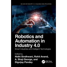 (영문도서)Robotics and Automation in Industry 4.0: Smart Industries and Intelligent Techno... Paperback, CRC Press, English, 9781032329444