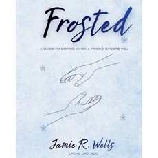(外文書)Frosted: A Guide to Coping When a Friend Ghosts You Paperback, Independently Published, English