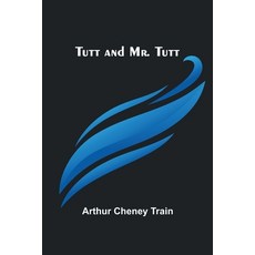 (영문도서) Tutt and Mr. Tutt Paperback, Alpha Edition, English, 9789362517104
