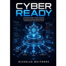(영문도서)Cyber Ready: A Practical Guide to Ethical Hacking Penetration Testing Digital... Paperback, Independently Published, English, 9798189844003