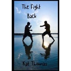 The Fight Back Paperback, Independently Published, English, 9798572492347