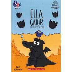 Ella Gator #03: Footprints In Time(Level1) (StoryPlus QR 포함), Scholastic