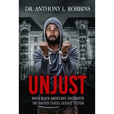 (영문도서)Unjust: When African Americans Encounter the United States Justice System Paperback, Pecan Tree Publishing, English, 9798985501452